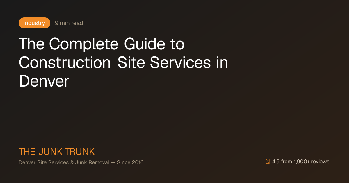 The Complete Guide to Construction Site Services in Denver | The Junk ...
